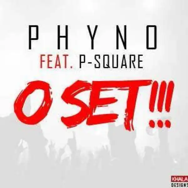 Phyno - O Set (Instrumental) ft P-Square